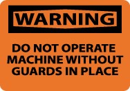 Warning Do Not Operate Machine Without Guards In Place Sign (#W261)