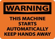 Warning This Machine Starts Automatically Keep Hands Away Sign (#W403)