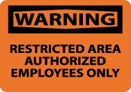 Warning Restricted Area Authorized Employees Only Sign (#W461)