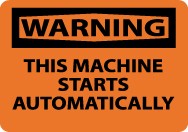 Warning This Machine Starts Automatically Sign (#W464)