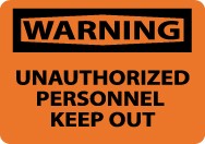 Warning Unauthorized Personnel Keep Out Sign (#W465)