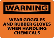 Warning Wear Goggles And Rubber Gloves When Handling Chemicals Sign (#W467)