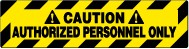 Caution Authorized Personnel Only Walk On Floor Sign (#WFS621)