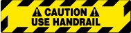Caution Use Handrail Walk On Floor Sign (#WFS624)