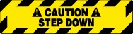 Caution Step Down Walk On Floor Sign (#WFS627)