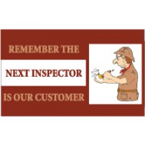 Remember The Next Inspector Is Our Customer Banner