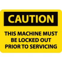 Caution This Machine Must Be Locked Out Prior To Servicing Sign (#C190)