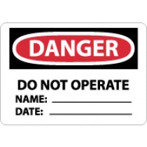 Danger Do Not Operate Name:____ Date:____ Sign (#D370)