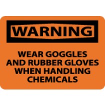 Warning Wear Goggles And Rubber Gloves When Handling Chemicals Sign (#W467)