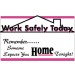 Work Safely Today Remember… Someone Expects You Home Tonight Banner