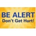 Be Alert Don't Get Hurt Banner