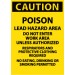 Caution Poison Lead Hazard Area Do Not Enter… Sign (#C185LF)