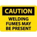 Caution Welding Fumes May Be Present Sign (#C193)