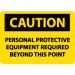 Caution Personal Protective Equipment Required Beyond This Point Sign (#C395)