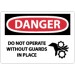Danger Do Not Operate Without Guards In Place Sign (#D505)