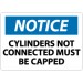 Notice Cylinders Not Connected Must Be Capped Sign (#N254)