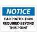 Notice Ear Protection Required Beyond This Point Sign (#N265)