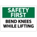 Safety First Bend Knees While Lifting Sign (#SF112)