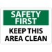 Safety First Keep This Area Clean Sign (#SF131)