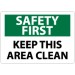 Safety First Keep This Area Clean Sign (#SF131)