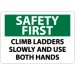 Safety First Climb Ladders Slowly And Use Both Hands Sign (#SF152)