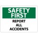 Safety First Report All Accidents Sign (#SF170)