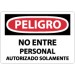 Peligro No Entre Personal Authorizado Solamente Sign (#SPD200)
