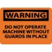 Warning Do Not Operate Machine Without Guards In Place Machine Label (#W261AP)