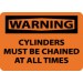 Warning Cylinders Must Be Chained At All Times Machine Label (#W408AP)